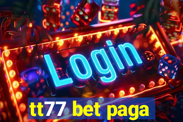 tt77 bet paga